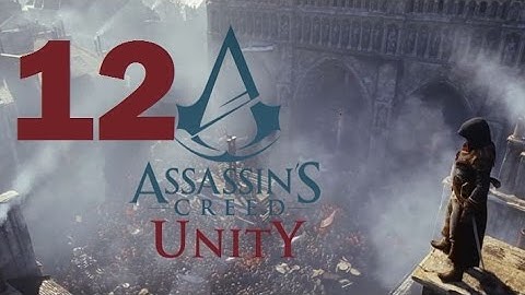 Assassin’s Creed Unity Playthrough Part 12 PS4 HD