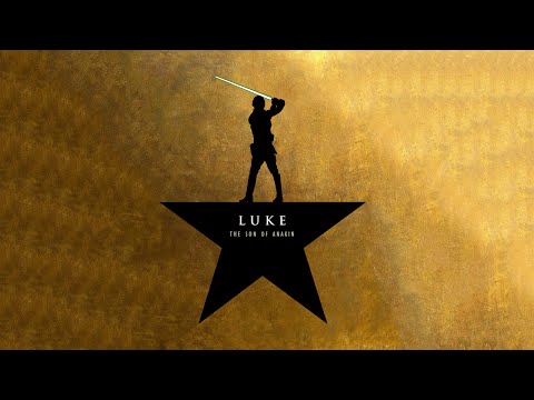 Luke the Son of Anakin (Star Wars + Hamilton Parody)