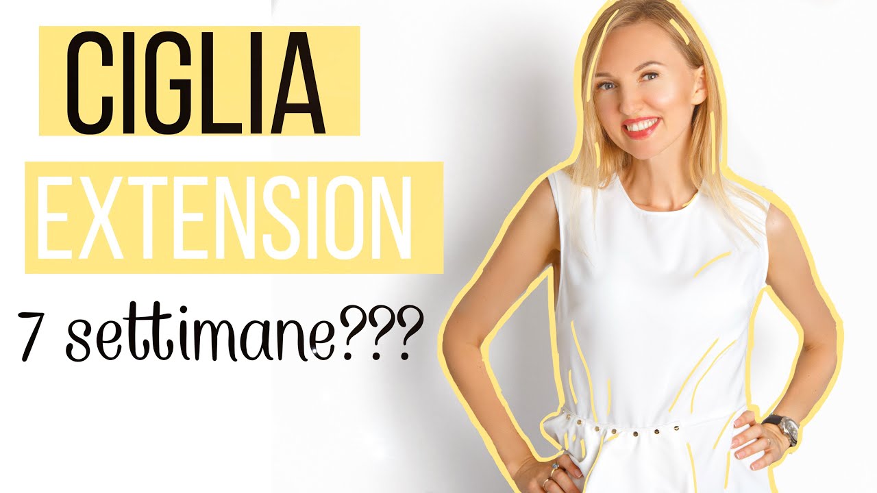 COME AUMENTARE LA DURATA DELLE CIGLIA EXTENSION FINO A 7 SETTIMANE?