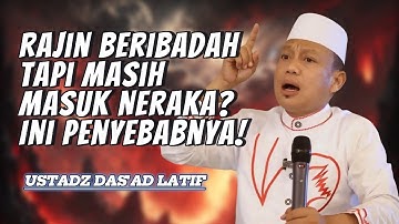 Rajin Beribadah Tapi Masih Masuk Neraka? Ini Penyebabnya! USTADZ DAS
