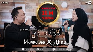 Download lagu Marwan Khoury & Carole Samaha - Ya Rabb Cover By Alma & Munawwier || يار mp3