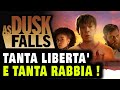 TANTA LIBERTA' E... TANTA RABBIA ! ► AS DUSK FALLS Gameplay ITA