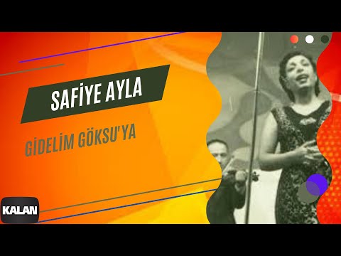 Safiye Ayla - Gidelim Göksu'ya [ Arşiv Serisi No:1 © 2004 Kalan Müzik ]