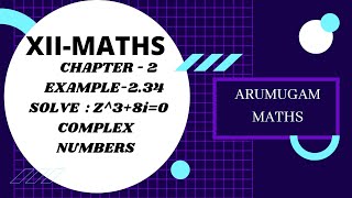 12 MATHS CHAPTER-2 EXAMPLE-2.34 @arumugammaths COMPLEX NUMBERS  SOLVE THE EQUATION  Z^3+8i=0