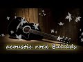 Acoustic Rock Ballads 2019 || Best Rock Ballads Love Songs 2019