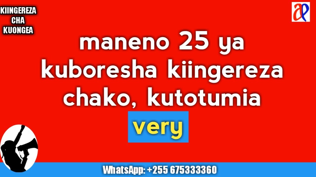 #WhatsApp_mpya_+255767198493  #JifunzeKiingereza  Maneno 25 ya Kiingereza badala ya  kutumia 
