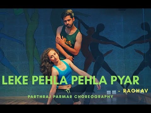 Leke Pehla Pehla Pyar Dance Choreography By Parthraj Parmar | Raghav |