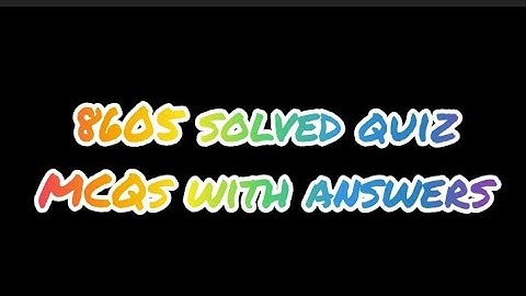 8605 solved quiz 🎓