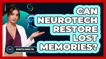Can Neurotech Restore Lost Memories? - Neurotech Insight Pro