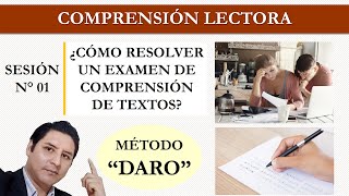 SESIÓN # 1: CÓMO RESOLVER UN EXAMEN DE COMPRENSIÓN LECTORA | MÉTODO 'DARO'