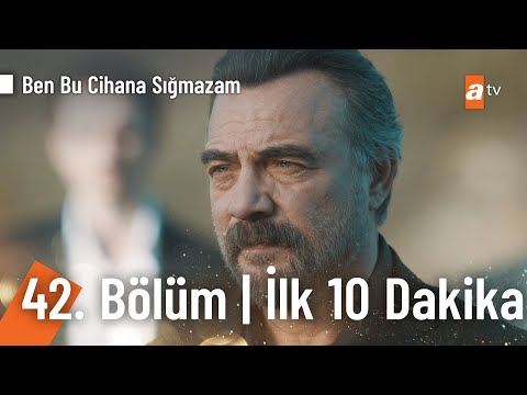 Ben Bu Cihana Sığmazam 42. Bölüm | İlk 10 Dakika