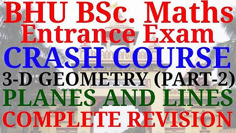 BHU BSc. maths exam - Crash course | 3-D Geometry | Plane | Image point | Perpendicular distance