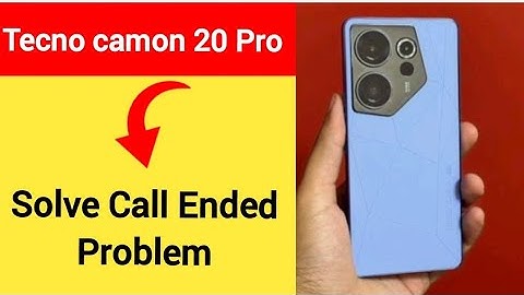 Tecno Camon 20 Pro 5G me call ended problem theek kaise karen, how to solve call ended problem
