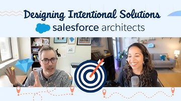 Architecting Intentional Salesforce Solutions