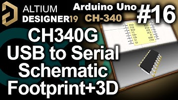 ALTIUM DESIGNER 19 TUTORIALS #16 (CH340G USB-Serial: Scheme, Footprint + 3D Model)