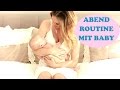 Abend Routine mit BABY