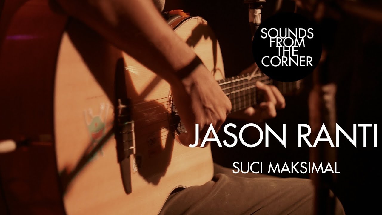 Jason Ranti - Suci Maksimal | Sounds From The Corner Live #29