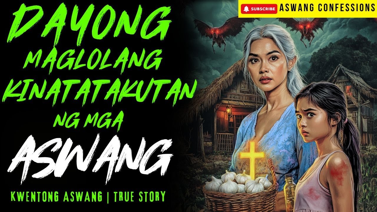 DAYONG MAGLOLA KINATATAKUTAN SA BARYO NG MGA ASWANG I Kwentong Aswang I True Story
