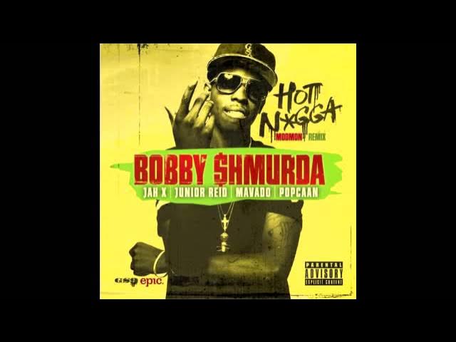 Bobby Shmurda – Hot Nigga (Reggae Remix) Ft. Mavado, Jah x, Junior Reid & Popcaan (2015) Bobby Shmurda – Hot Nigga (Reggae Remix) Ft. Mavado, Jah x, Junior Reid & Popcaan (2015)