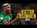 Victor Osimhen 2024 - Highlights - ULTRA HD