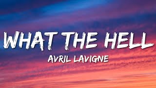 Avril Lavigne - What The Hell (Lyrics)