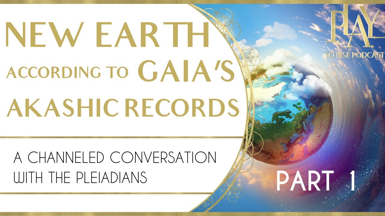 Gaia Speaks Pt 1: Insights on New Earth from Gaia’s Akashic Records
