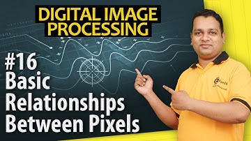 Basic Relationships Between Pixels - Digital Image Fundamentals -  Image Processing