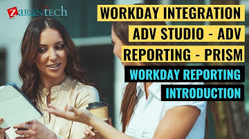 Workday Reporting Introduction | Workday Integration - Adv Studio - Adv Reporting - Prism
