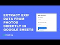 Extract EXIF Data from Photos in Google Sheets