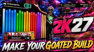 NBA 2k27 HOW TO MAKE YOUR OWN GOATED BUILD