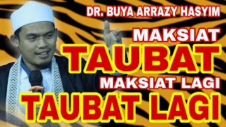 DR ARRAZY HASYIM : TAUBAT DAN MAKSIAT BERULANG KALI, BAGAIMANA ?