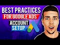 How to Setup a Google Ads Account - Best Practices