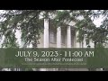 July 9, 2023 - 11:00 am Worship Service