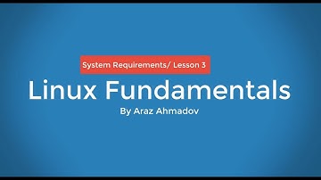 Linux Fundamentals Part I - 1. Linux Overview and Installation - System Requirements - Lesson 3