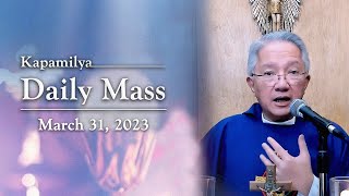 March 31, 2023 | All In God’s Time | Kapamilya Daily Mass