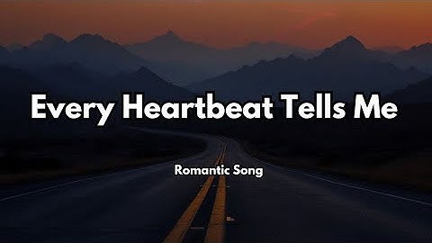Every Heartbeat Tells Me ❤️ _ Love Lives In Every Beat (Lyrics Video)| Romantic Song 🎶 | Muusic Love