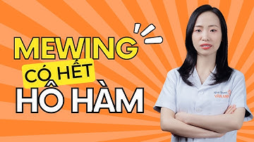 TẬP MEWING CÓ HẾT HÔ HÀM KHÔNG| LẮNG NGHE NHA SĨ (TẬP 2)