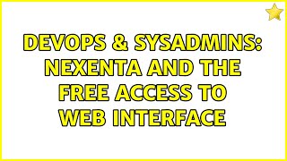 DevOps & SysAdmins: nexenta and the free access to web interface Net Worth