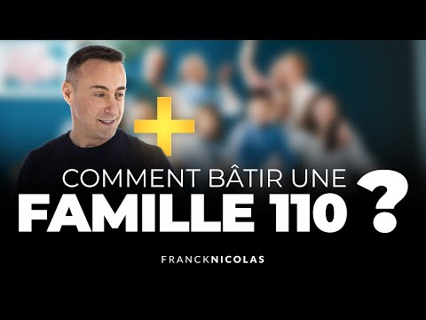 COMMENT BÂTIR UNE FAMILLE 110% ?