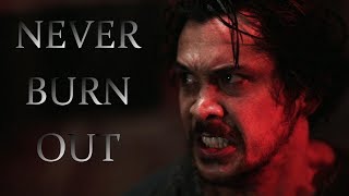 The 100 || Never Burn Out