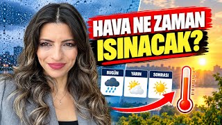 Hava Ne Zaman Isinacak?