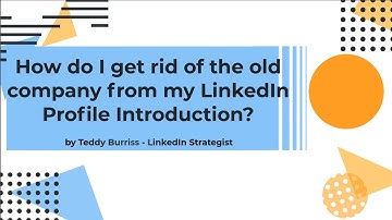 OLD VERSION - How do I remove the old company name from the top of my LinkedIn Profile?