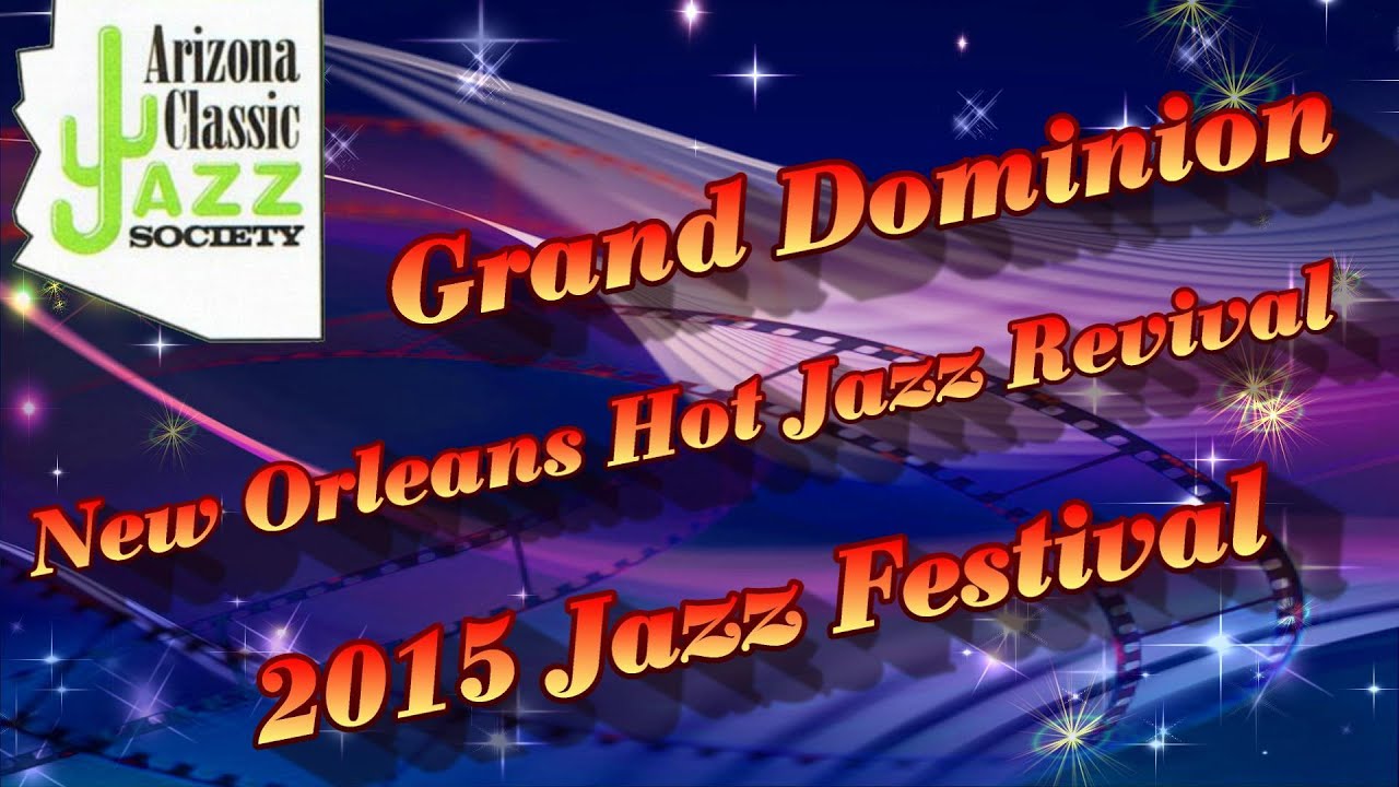 AZ Classic Jazz 2015 Festival - Grand Dominion - New Orleans Jazz Revival