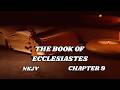 THE BOOK OF ECCLESIASTES (NKJV) - CHAPTER 9