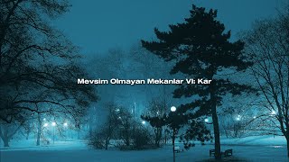 Farazi V Kayra - Mevsim Olmayan Mekanlar VI: Kar Lyrics Resimi