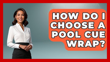 How Do I Choose A Pool Cue Wrap? - Billiards Hustlers