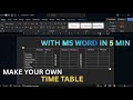 Make your own time table with MS word in 5 minutes