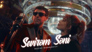 Nəsimi Məmmədov — Sevirəm Səni (Rəsmi Musiqi Videosu)