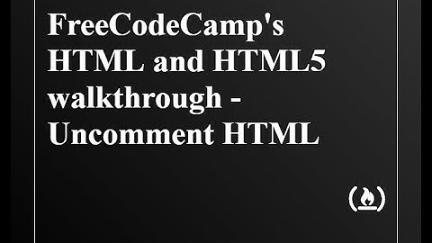 FreeCodeCamp - Basic HTML and HTML5 walkthrough - Uncomment HTML