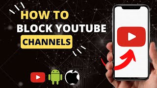 how to block youtube channels : easy guide
